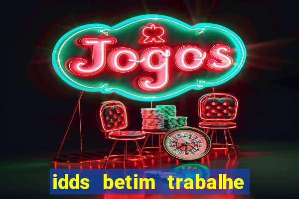 idds betim trabalhe conosco 2024